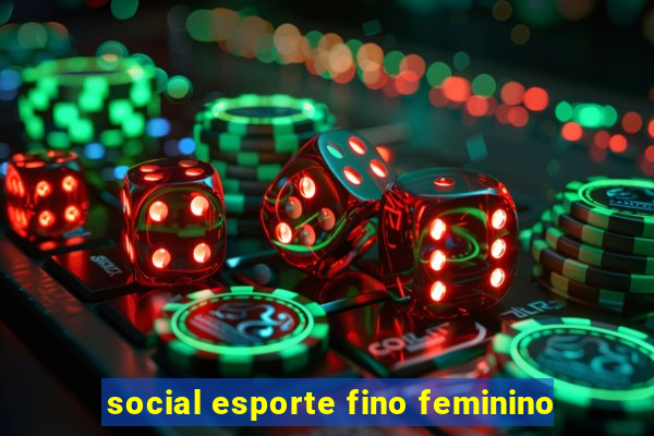 social esporte fino feminino